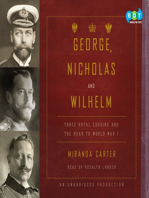 Title details for George, Nicholas and Wilhelm by Miranda Carter - Available